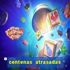 centenas atrasadas jogo do bicho