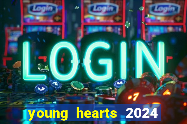 young hearts 2024 assistir online