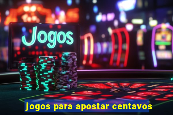 jogos para apostar centavos