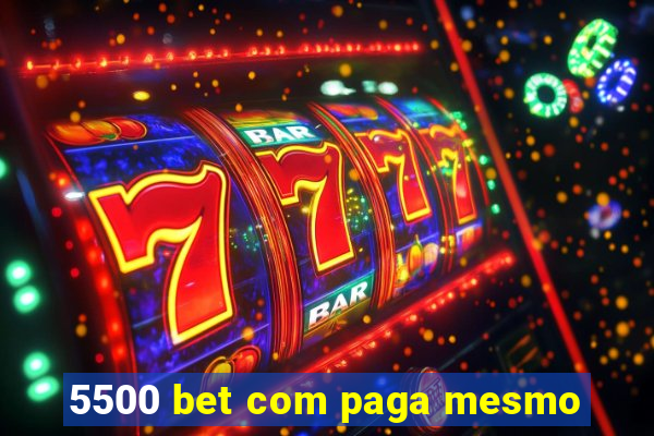 5500 bet com paga mesmo