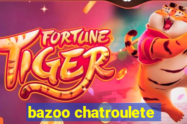 bazoo chatroulete