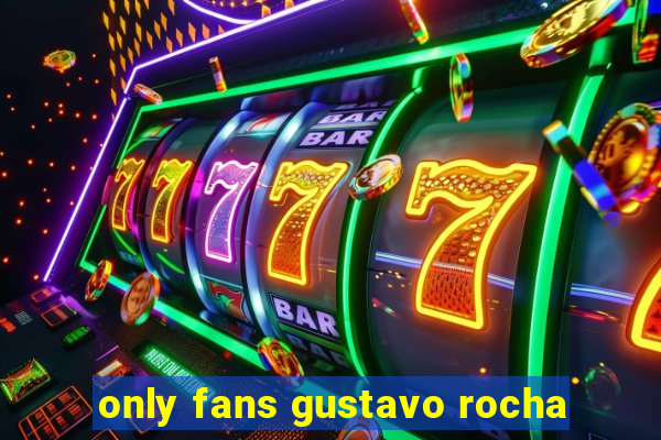 only fans gustavo rocha