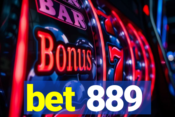 bet 889