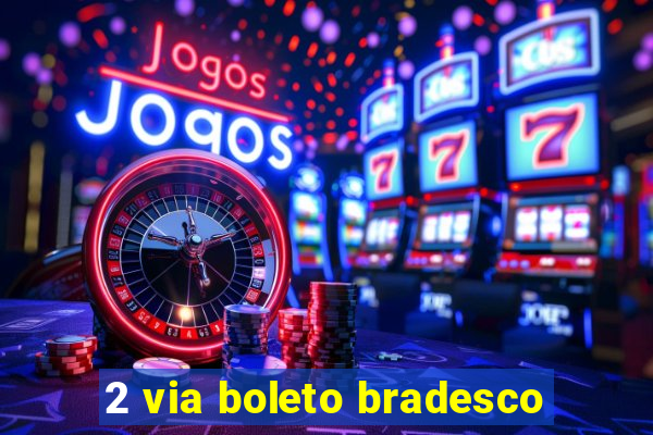 2 via boleto bradesco