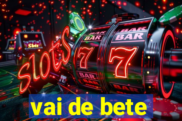 vai de bete