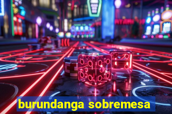 burundanga sobremesa