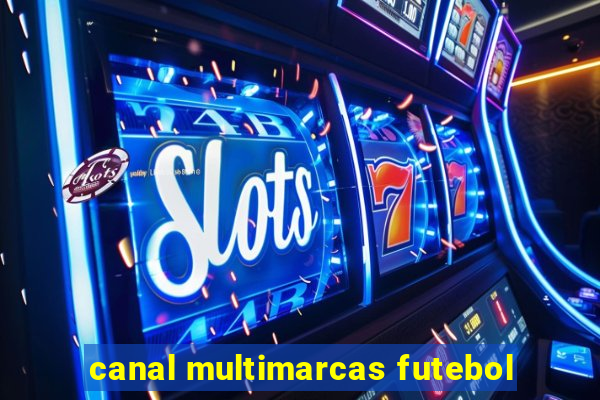 canal multimarcas futebol