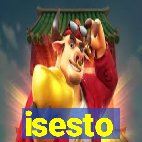 isesto