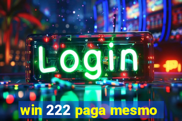 win 222 paga mesmo