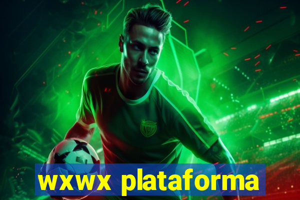 wxwx plataforma