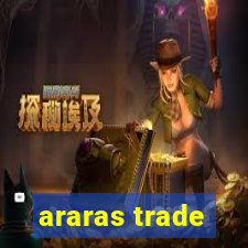 araras trade