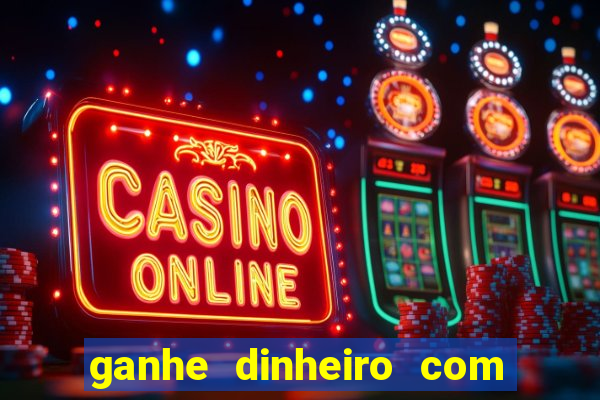 ganhe dinheiro com jogos online