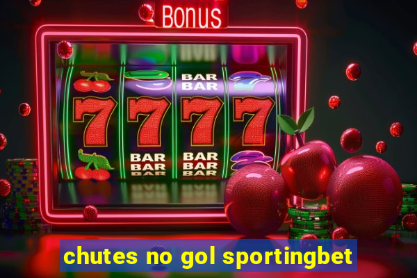 chutes no gol sportingbet