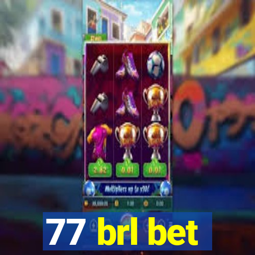 77 brl bet