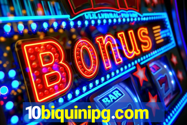 10biquinipg.com