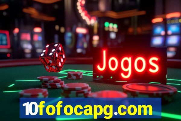 10fofocapg.com