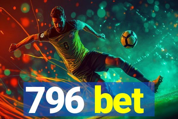 796 bet