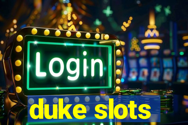 duke slots