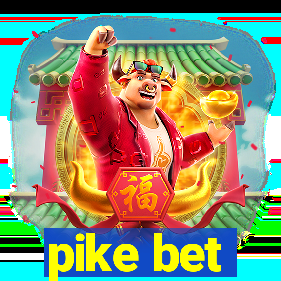 pike bet