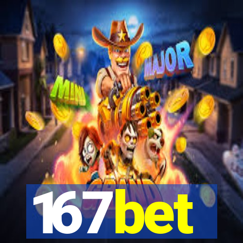 167bet