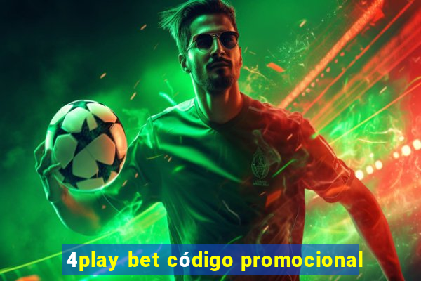 4play bet código promocional