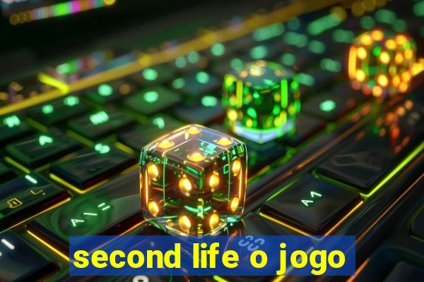 second life o jogo