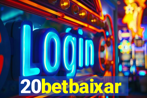 20betbaixar