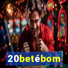 20betébom