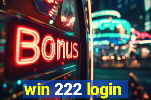 win 222 login