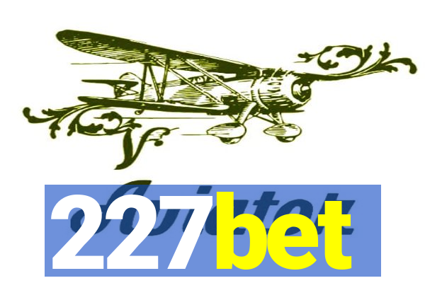 227bet