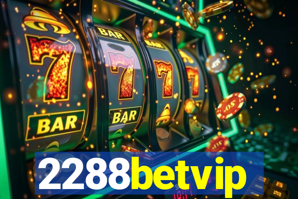 2288betvip