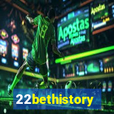 22bethistory