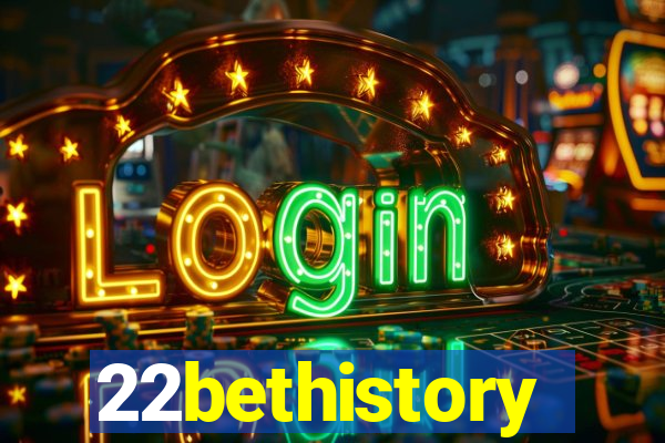 22bethistory