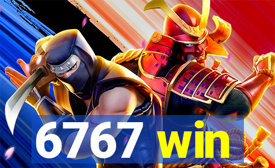 6767 win