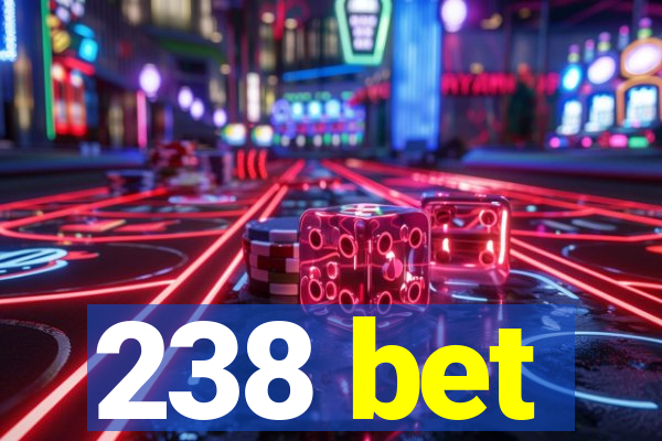 238 bet