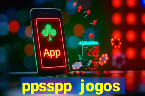 ppsspp jogos download mediafıre