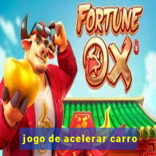 jogo de acelerar carro