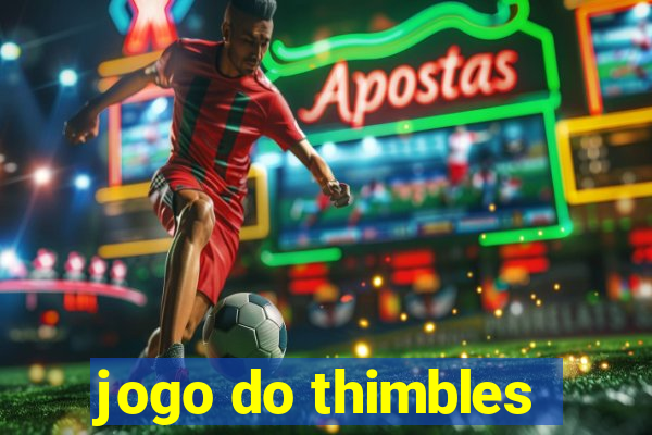 jogo do thimbles