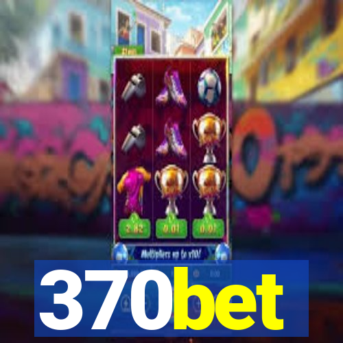 370bet