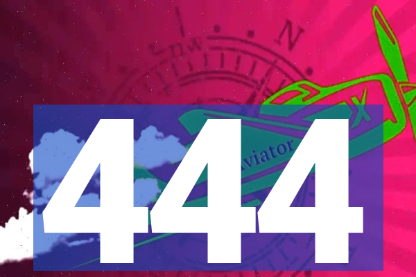 444