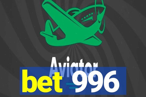 bet 996