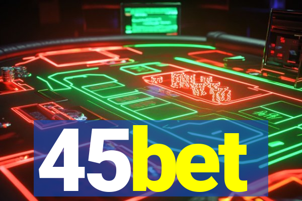 45bet