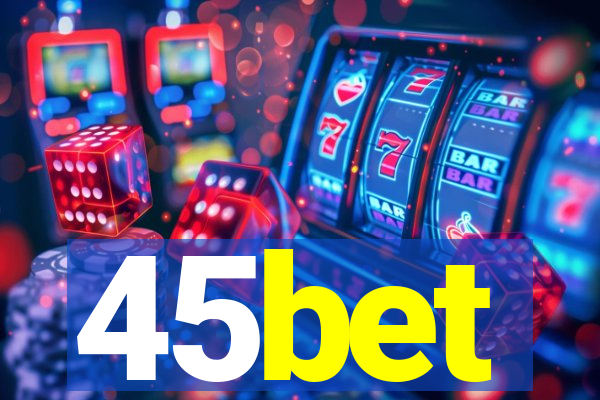 45bet