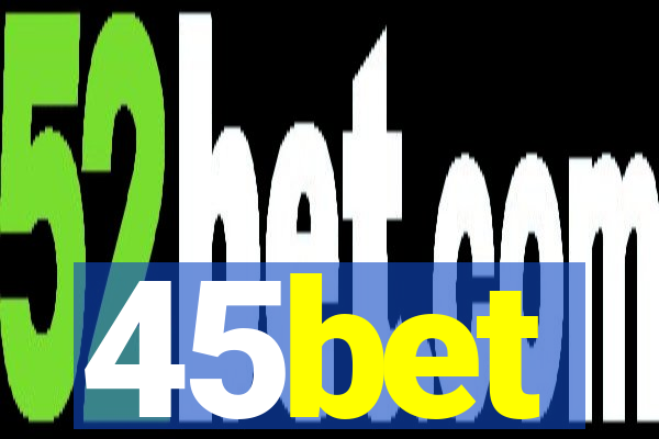 45bet