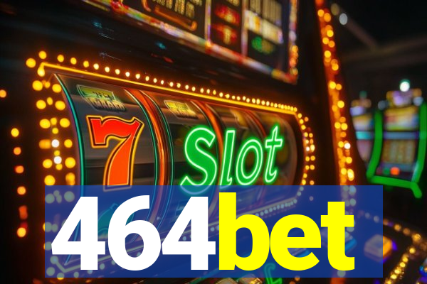 464bet