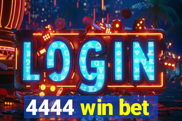 4444 win bet