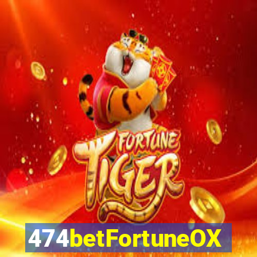 474betFortuneOX