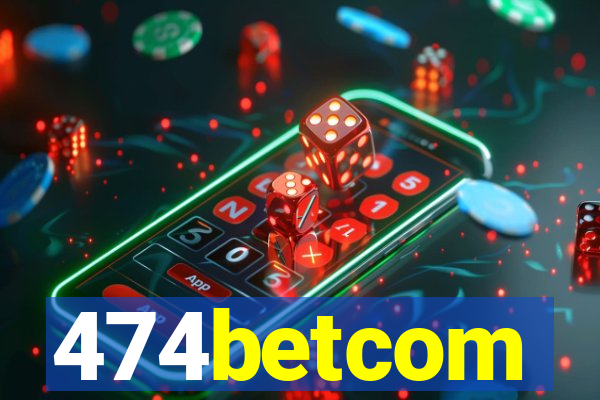 474betcom