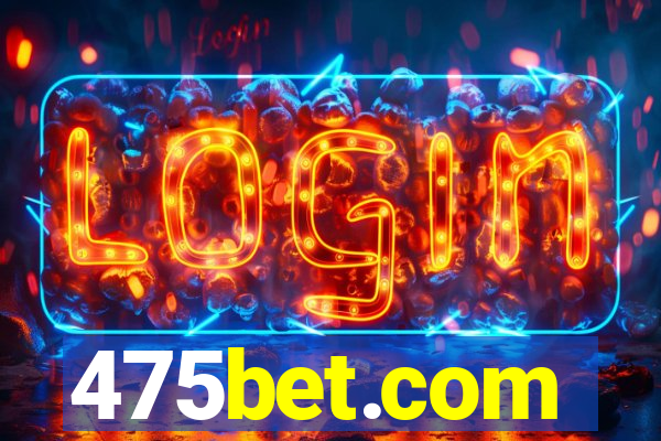 475bet.com