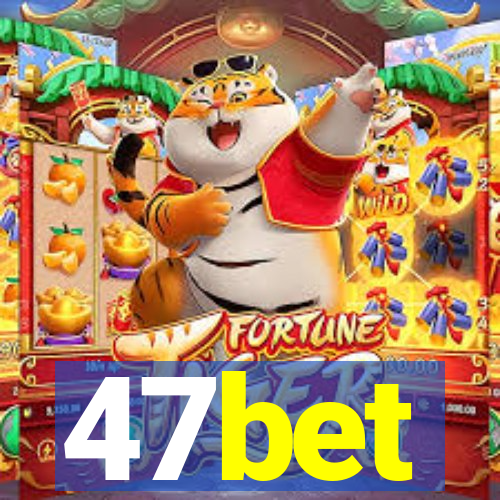 47bet